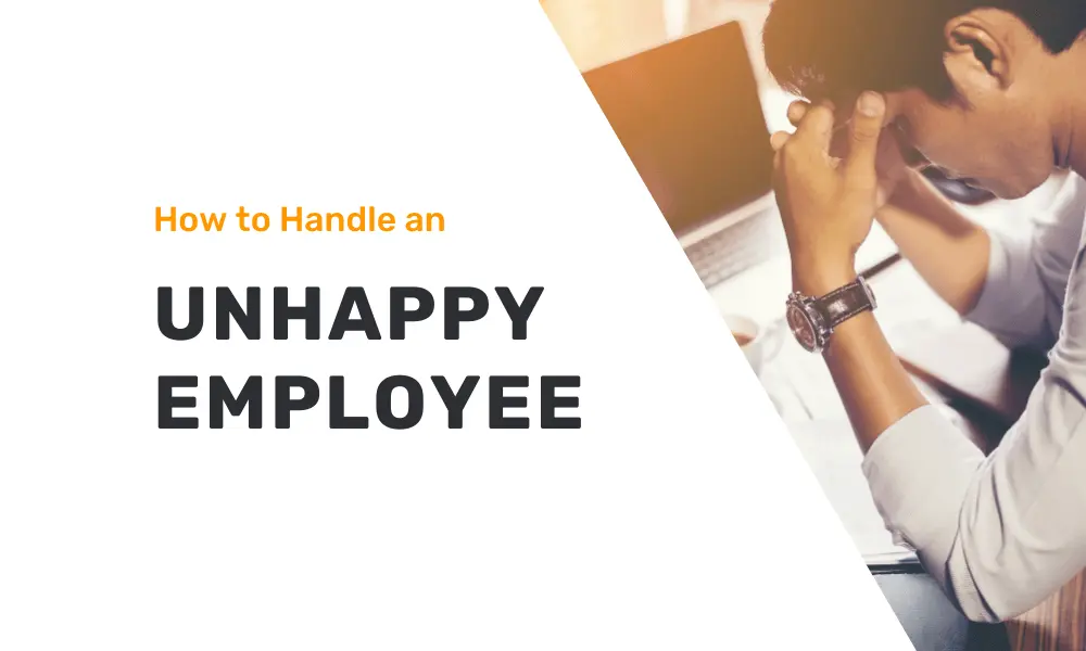 How to Handle an Unhappy Employee